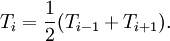  T_i = \frac{1}{2}(T_{i-1}+T_{i+1}).