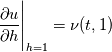 \frac{\partial u}{\partial h}\Bigg|_{h=1}=\nu(t,1)