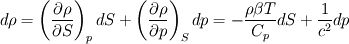 d\rho = \left( \frac{\partial \rho}{\partial S} \right)_p dS + 
\left( \frac{\partial \rho}{\partial p} \right)_S dp =
- \frac{\rho \beta T }{C_p}dS + \frac{1}{c^2} dp