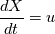 \frac{dX}{dt}=u