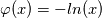 \varphi (x) = -ln(x)