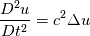 \frac{D^2 u}{Dt^2} = c^2 \Delta u