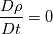 \frac{D \rho}{D t}=0