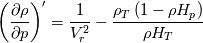 \left(\frac{\partial \rho}{\partial p}\right)' = \frac{1}{V_r^2}-\frac{\rho_T \left(1-\rho H_p\right)}{\rho H_T}