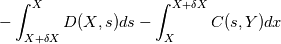 -\int_{X+\delta X}^{X}D(X,s)ds-\int_{X}^{X+\delta X}C(s,Y)dx