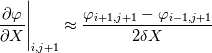 \frac{\partial\varphi}{\partial X}\Bigg|_{i,j+1}\approx\frac{\varphi_{i+1,j+1}-\varphi_{i-1,j+1}}{2\delta X}