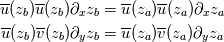 \begin{aligned}
\overline{u}(z_b) \overline{u}(z_b) \partial_x z_b &= \overline{u}(z_a) \overline{u}(z_a) \partial_x z_a \\
\overline{u}(z_b) \overline{v}(z_b) \partial_y z_b &= \overline{u}(z_a) \overline{v}(z_a) \partial_y z_a 
\end{aligned}