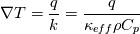 \nabla T=\frac{q}{k}=\frac{q}{{\kappa_{eff}}{\rho C_p}}