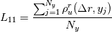 L_{11} = \frac{\sum_{j=1}^{N_y} \rho^r_u(\Delta r, y_j)}{N_y}