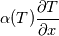 \alpha(T) \frac{\partial T}{\partial x}