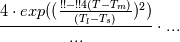 \frac{4 \cdot exp( ( \frac{!!-!!4(T-T_m)}{(T_l-T_s)})^2)}{{...}} \cdot ...