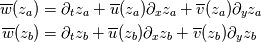 \begin{aligned}
\overline{w}(z_a) &= \partial_t z_a + \overline{u}(z_a)\partial_x z_a +\overline{v}(z_a)\partial_y z_a \\
\overline{w}(z_b) &= \partial_t z_b + \overline{u}(z_b)\partial_x z_b +\overline{v}(z_b)\partial_y z_b 
\end{aligned}