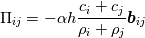 \Pi_{ij}=-\alpha h\frac{c_i+c_j}{\rho_i+\rho_j}\boldsymbol{b}_{ij}