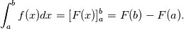 \int_a^b f(x) dx = [F(x)]_a^b= F(b)-F(a).