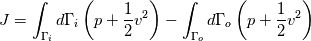 J=\int_{\Gamma_i}d\Gamma_i\left( p+\frac{1}{2}v^{2} \right) - \int_{\Gamma_o}d\Gamma_o \left( p+\frac{1}{2}v^{2} \right)