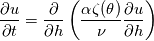 \frac{\partial u}{\partial t}=\frac{\partial}{\partial h}\left(\frac{\alpha\zeta(\theta)}{\nu}\frac{\partial u}{\partial h}\right)