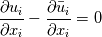 \frac{\partial u_{i}}{\partial x_{i}}-\frac{\partial \bar{u}_{i}}{\partial x_{i}}=0