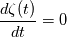 \frac{d\zeta(t)}{dt} = 0