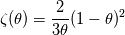 \zeta(\theta)=\frac{2}{3\theta}(1-\theta)^{2}