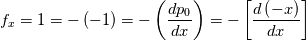 f_x = 1 = - \left(-1\right) = - \left(\frac{dp_0}{dx}\right) = - \left[\frac{d\left(-x\right)}{dx}\right]