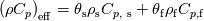 \left(\rho C_{p}\right)_{\mathrm{eff}}=\theta_{\mathrm{s}} \rho_{\mathrm{s}} C_{p, \mathrm{~s}}+\theta_{\mathrm{f}} \rho_{\mathrm{f}} C_{p, \mathrm{f}}