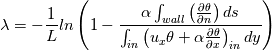 \lambda = - \frac{1}{L} ln\left(1 - \frac{\alpha \int_{wall} \left(\frac{\partial \theta}{\partial n} \right) ds}{\int_{in} \left( u_x \theta + \alpha \frac{\partial \theta}{\partial x}\right)_{in}dy} \right)