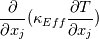 \frac{\partial}{\partial x_j}(\kappa_{Eff}\frac{\partial T}{\partial x_j})