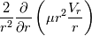 \frac{2}{r^{2}}\frac{\partial }{\partial r}\left(\mu r^{2} \frac{V_{r}}{r} \right)