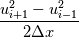 \frac{u_{i+1}^{2} - u_{i-1}^{2}}{2 \Delta x}