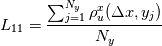 L_{11}=\frac{\sum_{j=1}^{N_y}\rho^x_u(\Delta x, y_j)} {N_y}