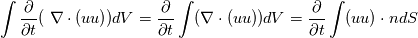 \int \frac{\partial}{\partial t}  ( \ \nabla \cdot (u u)) dV =  \frac{\partial}{\partial t}  \int   ( \nabla \cdot (u u)) dV =  \frac{\partial}{\partial t}  \int (u u) \cdot n dS