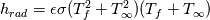 h_{rad} = \epsilon \sigma (T_f^2 + T_\infty^2)(T_f + T_\infty)