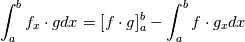 \int_a^b f_x \cdot g dx 
= [f \cdot g]_{a}^{b} - \int_a^b f\cdot g_x dx