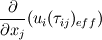 \frac{\partial}{\partial x_{j}}(u_{i}(\tau_{ij})_{eff})