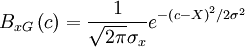     
B_{xG} \left( c \right) = \frac{1}{\sqrt{2\pi} \sigma_{x}} e^{-\left( c - X \right)^{2} / 2 \sigma^{2}  }
