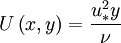 
U \left( x,y \right) = \frac{u^{2}_{*} y}{\nu} 
