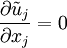 
\frac{\partial \tilde{u}_j}{\partial x_j}= 0