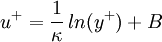 u^+ = \frac{1}{\kappa} \, ln(y^+) + B