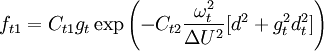 
f_{t1} = C_{t1} g_t \exp\left( -C_{t2} \frac{\omega_t^2}{\Delta U^2} [ d^2 + g^2_t d^2_t] \right)
